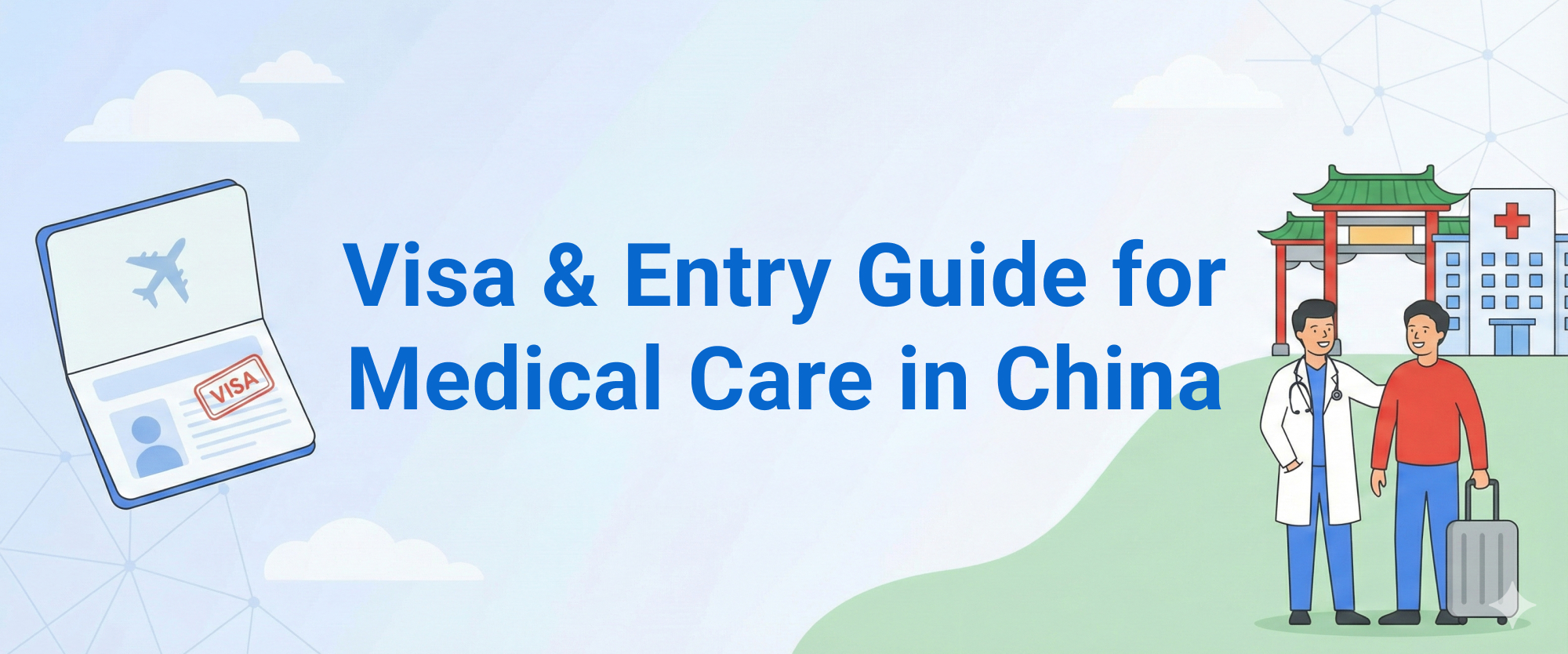 Visa & Entry Guide for Medical Care in China